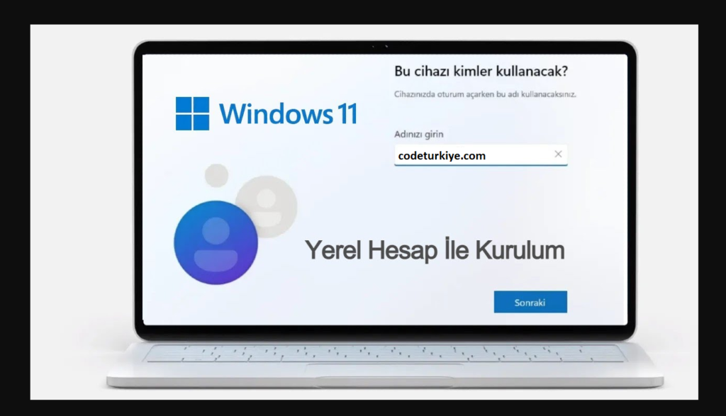 Windows 11 Microsoft hesabı olmadan kurma