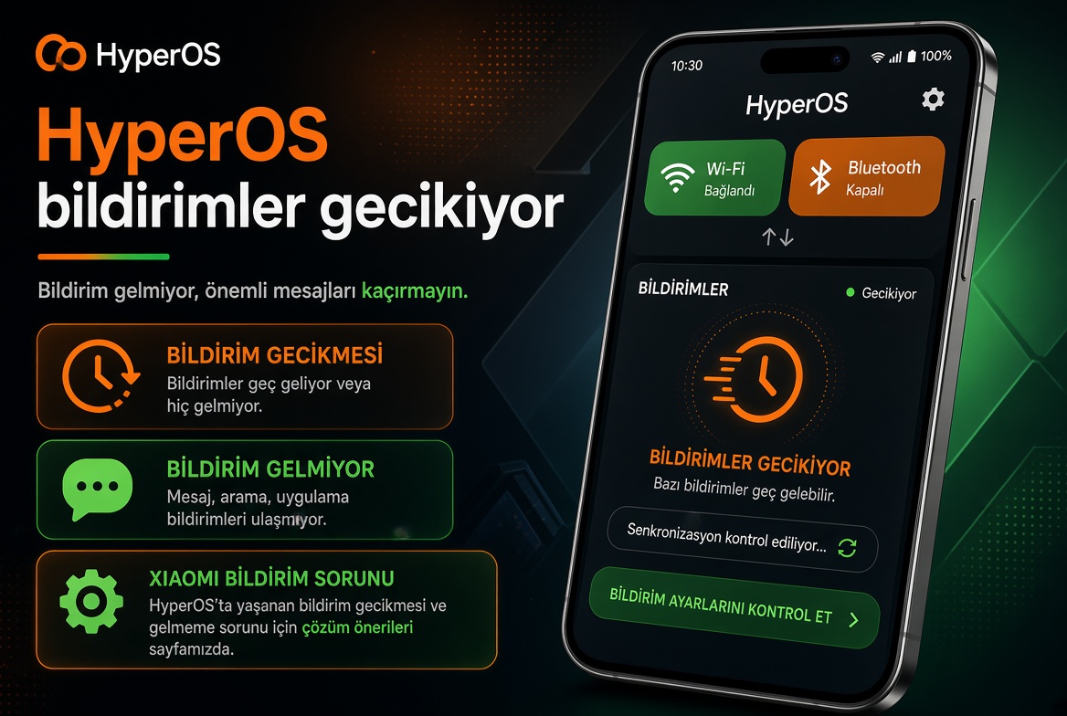 xiaomi hyperos bildirimler gecikiyor veya gelmiyor